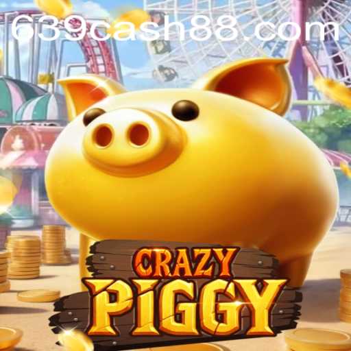 CrazyPiggy: The Exciting World of 639.CASH
