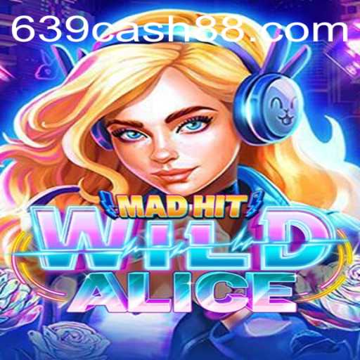Unraveling the Thrills of MadHitWildAlice: Dive into the Chaos with Keyphrase 639.CASH