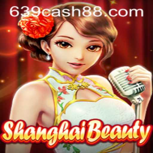 ShanghaiBeauty: Immerse Yourself in the World of 639.CASH